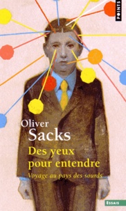 Oliver Sacks - Des yeux pour entendre - Voyage au pays des sourds.