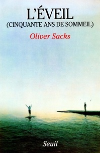 Oliver Sacks - L'éveil (Cinquante ans de sommeil).