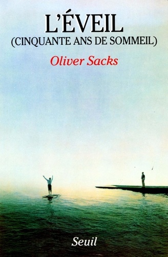 Oliver Sacks - L'éveil (Cinquante ans de sommeil).