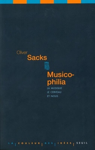 Oliver Sacks - Musicophilia - La musique, le cerveau et nous.