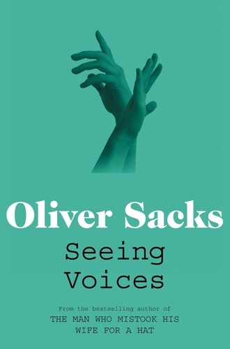 Oliver Sacks - Seeing Voices - A Journey into the World of the Deaf.