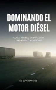 Dominando el Motor Diésel: Curso Técnico de Inyección, Diagnóstico y Emisiones