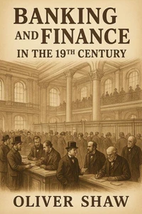 Banking and Finance in the 19th Century