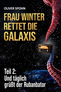 Frau Winter rettet die Galaxis Teil 2
