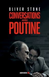 Oliver Stone - Conversations avec Poutine.