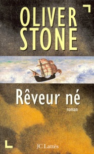 Oliver Stone - Rêveur né.