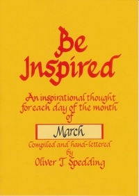 Oliver T. Spedding - Be Inspired - March - Be Inspired, #3.