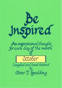  Oliver T. Spedding - Be Inspired - October - Be Inspired, #10.
