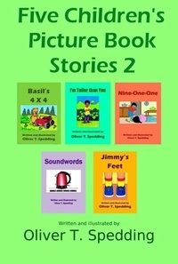  Oliver T. Spedding - Five Children's Picture Book Stories 2 - Picture Book Stories, #2.