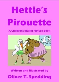  Oliver T. Spedding - Hettie's Pirouette - Children's Picture Books, #4.