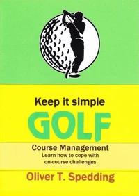 Keep It Simple Golf - Course Management