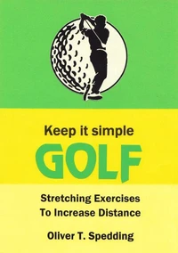 Keep It Simple Golf - Stretching Exercises for Increased Distance