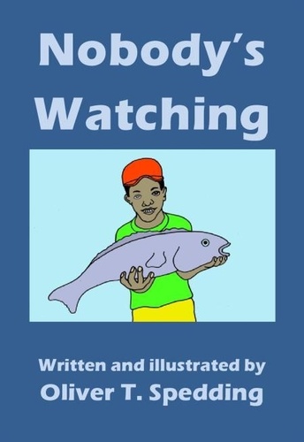  Oliver T. Spedding - Nobody's Watching - Children's Picture Books, #16.
