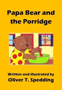  Oliver T. Spedding - Papa Bear and the Porridge - Children's Picture Books, #17.