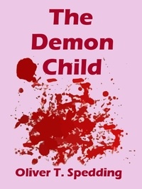  Oliver T. Spedding - The Demon Child.