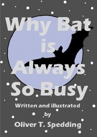  Oliver T. Spedding - Why Bat is Always So Busy - Children's Picture Books, #30.