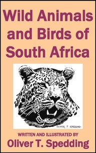  Oliver T. Spedding - Wild Animals and Birds of South Africa.