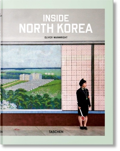 Oliver Wainwright - Inside North Korea.