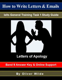 How to Write Letters &amp; Emails. Ielts General Training Task 1 Study Guide. Letters of Apology. Band 9 Answer Key &amp; On-line Support.
