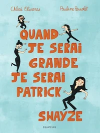 Quand je serai grande, je serai Patrick Swayze