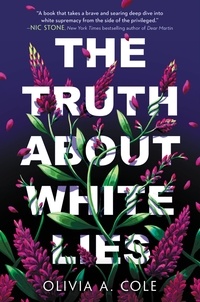 Olivia A Cole - The Truth About White Lies.