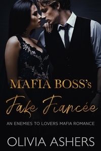  Olivia Ashers - Mafia Boss's Fake Fiancée.