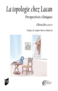 Olivia Bellanco - La topologie chez Lacan - Perspectives cliniques.
