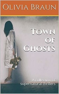  Olivia Braun - Town of Ghosts.