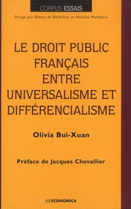 Olivia Bui-Xuan - Le droit public français entre universalisme et différencialisme.