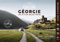 Olivia Casari et Victor Michaud - Explore Géorgie - Les 24 plus belles pistes 4x4, van, moto et vélo - Guide de voyage Géorgie - Caucase.