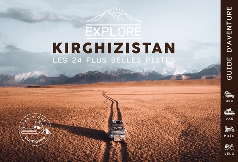 Explore Kirghizistan, les 24 plus belles pistes 4x4, van, moto et vélo. Guide de voyage Kirghizistan, Asie Centrale