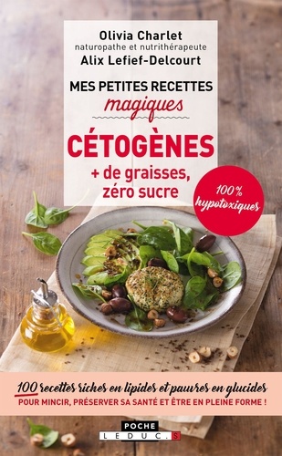 Mes petites recettes magiques cétogenes. + de graisses, zéro sucre