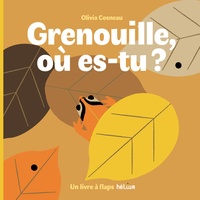 Olivia Cosneau - Grenouille, où es-tu ?.