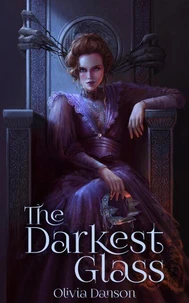 The Darkest Glass