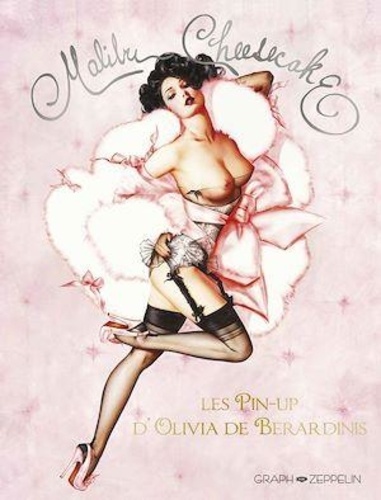 Malibu Cheesecake. Les pin-up d'Olivia de Berardinis