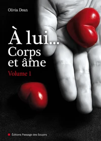 À lui, corps et âme - volume 1