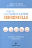 Olivia Des Moutis - Guide de la communication sensorielle - Le bonheur par les 5 sens.