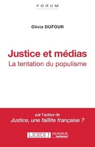 Olivia Dufour - Justice et médias - La tentation du populisme.