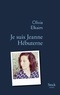 Olivia Elkaim - Je suis Jeanne Hebuterne.