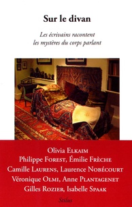 Olivia Elkaim - Sur le divan - Les écrivains racontent les mystères du corps parlant.