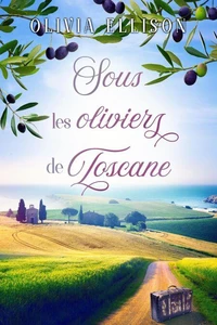 Sous les oliviers de Toscane