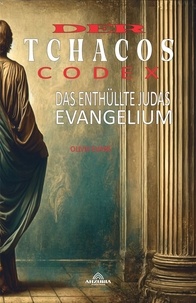  Olivia Evans - Der Tchacos-Codex - Das Enthüllte Judas-Evangelium.