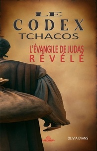  Olivia Evans - Le Codex Tchacos - L'évangile de Judas Révélé.