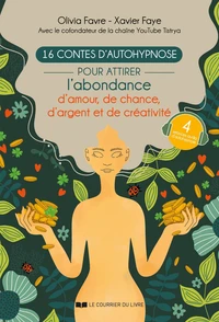 16 contes d'autohypnose pour attirer l'abondance d'amour, de chance, d'argent et de créativité