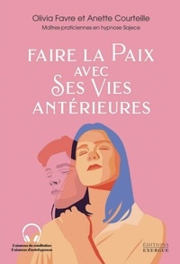 Téléchargement de livres gratuitement en ligne Faire la paix avec ses vies antérieures