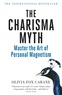 Olivia Fox Cabane - The Charisma Myth - How to Engage, Influence and Motivate People.