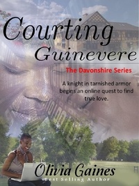  Olivia Gaines - Courting Guinevere - The Davonshire Series, #1.