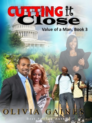  Olivia Gaines - Cutting it Close - The Value of A Man, #3.