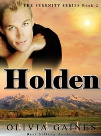  Olivia Gaines - Holden - Serenity Series, #2.