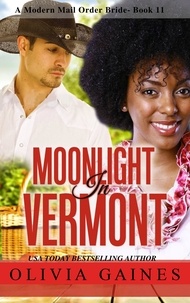 Olivia Gaines - Moonlight in Vermont - Modern Mail Order Brides, #11.